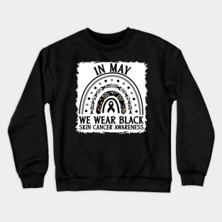 In May We Wear Black Skin Cancer Awareness Crewneck Sweatshirt